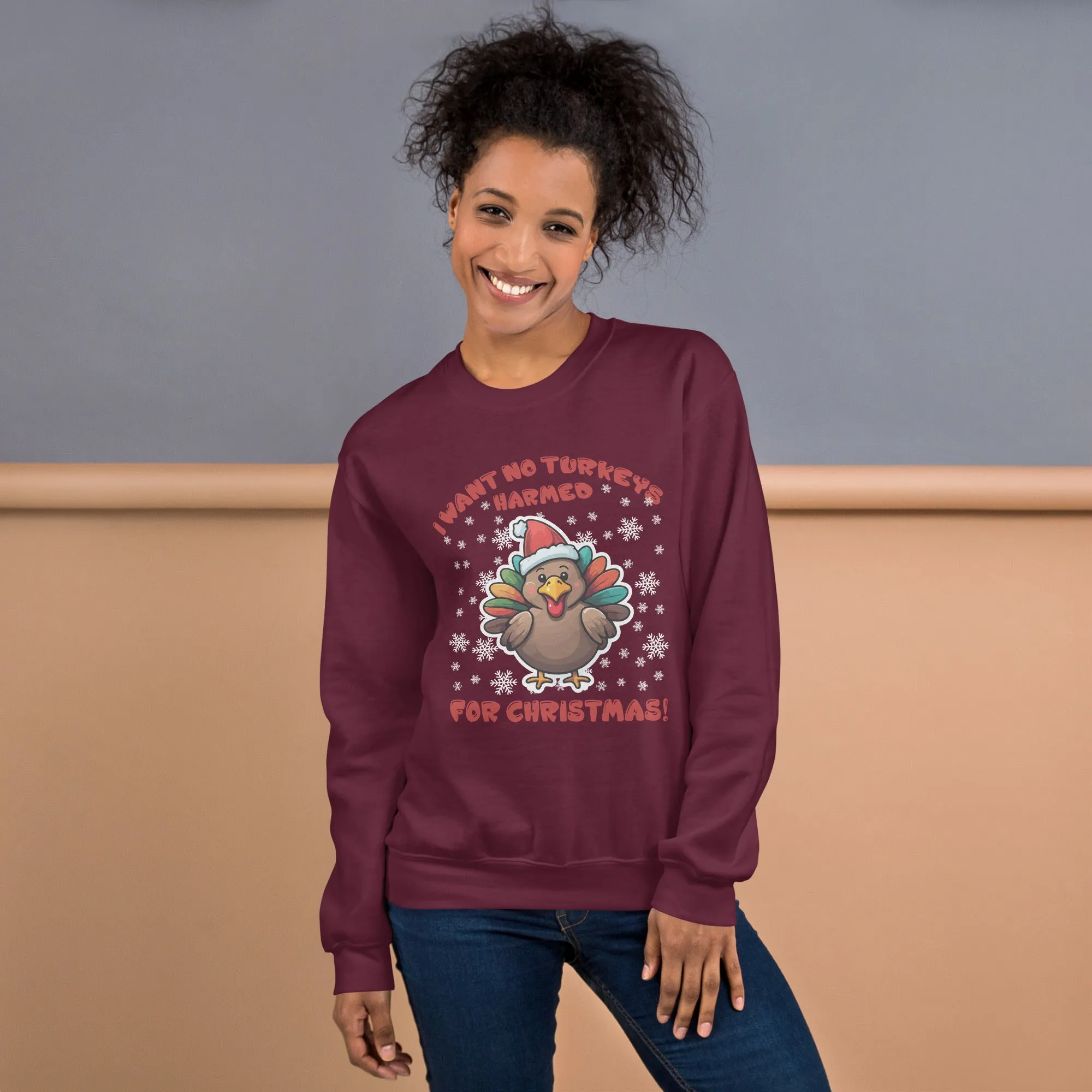I WANT NO TURKEY HARMED Unisex Sweatshirt
