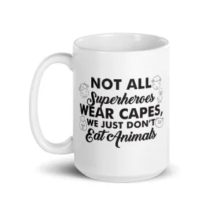 Not All Superheroes Wear Capes White Glossy Mug