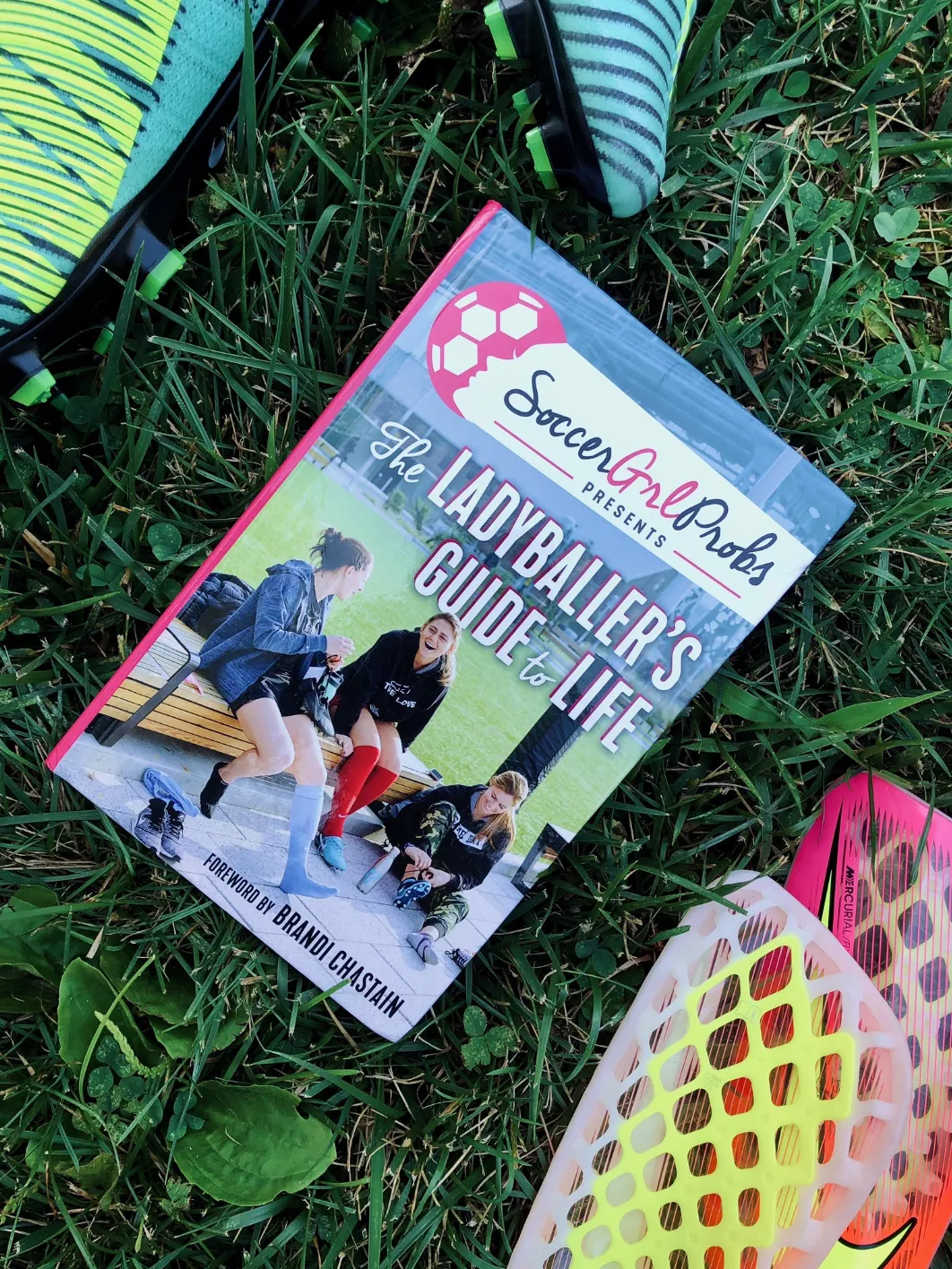 The Ladyballer's Guide To Life
