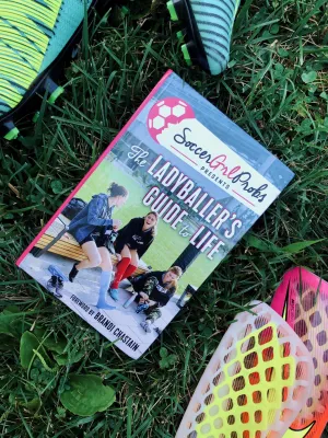 The Ladyballer's Guide To Life