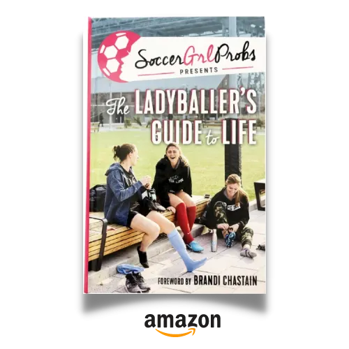 The Ladyballer's Guide To Life
